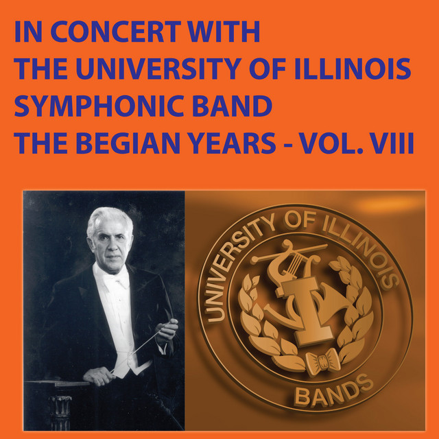 In Concert with the University of Illinois Symphonic Band - The Begian Years, Vol. VIII cover art