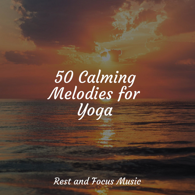 50 Calming Melodies for Yoga - Album by Chakra Balancing Sound Therapy ...