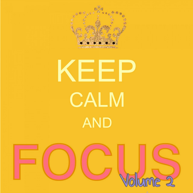 Keep Calm and Focus - Music for Studying, Concentration, Focus, Brain, Memory & Exams, Vol. 2 cover art