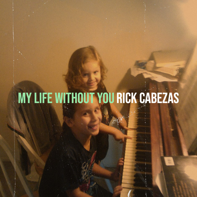 My Life Without You - Rick Cabezas