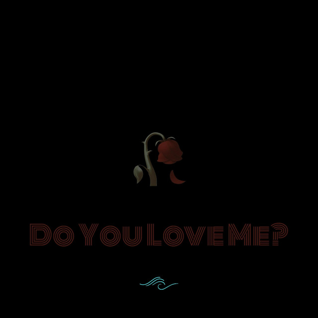 Do You Love Me?