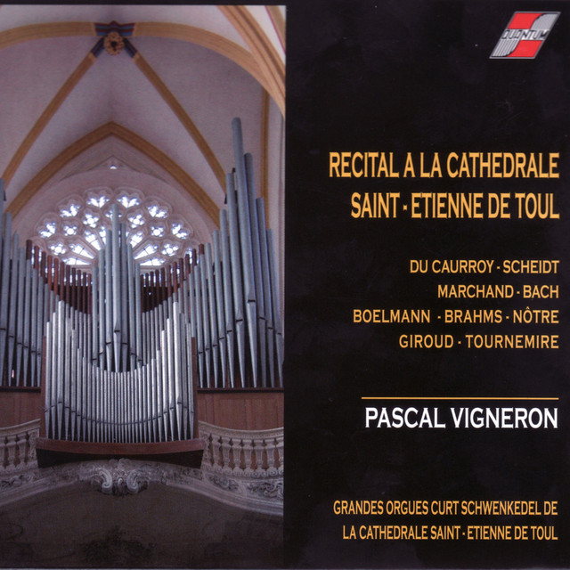 Recital à la Cathedrale Saint-Etienne de Toul (Pascal Vigneron aux grandes orgues Curt Schwenkedel de la Cathedrale de Toul) cover art