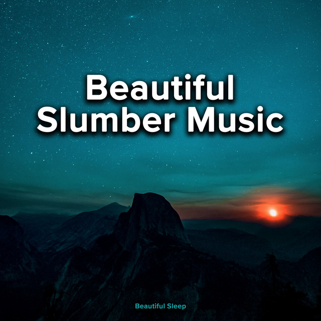 Beautiful Slumber Music - Album by Beautiful Sleep | Spotify