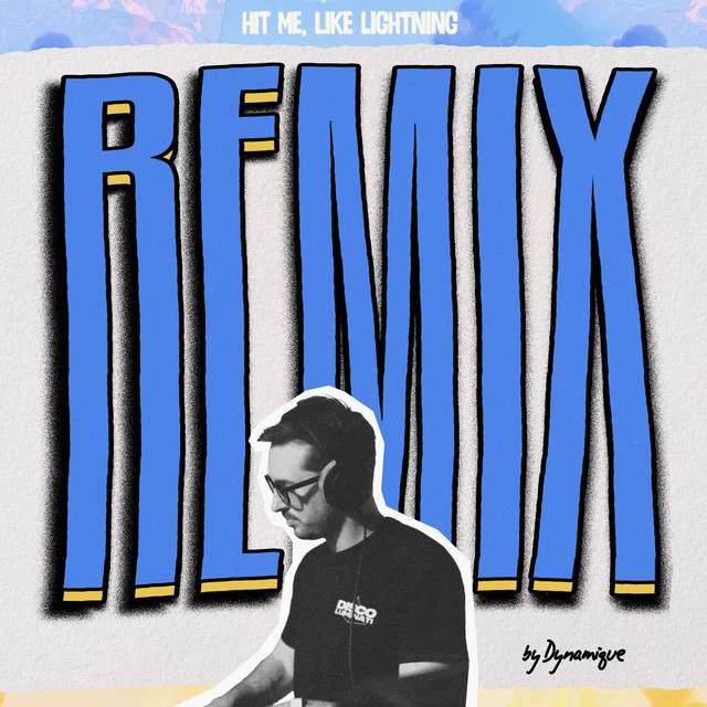 Hit Me, Like Lightning - Dynamique Remix