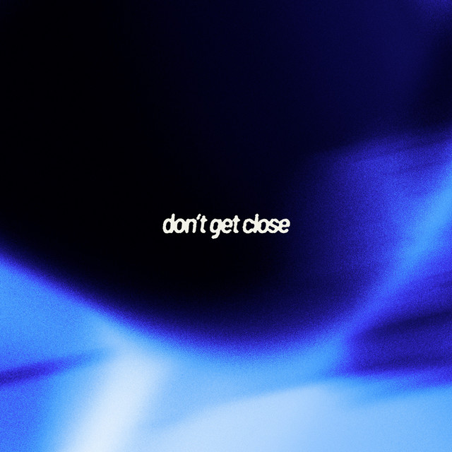 Don't Get Close