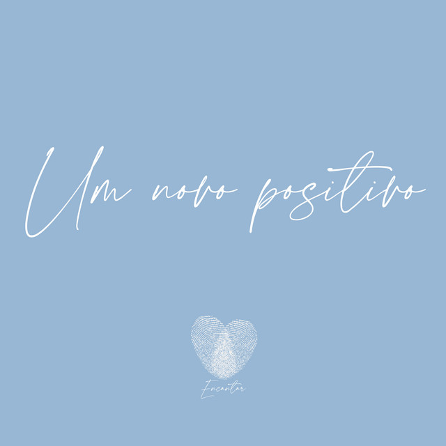 Um Novo Positivo (Encantar)