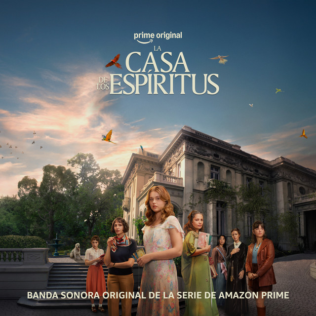 La Casa de Los Espíritus (Banda Sonora Original De La Serie de Amazon Prime) 