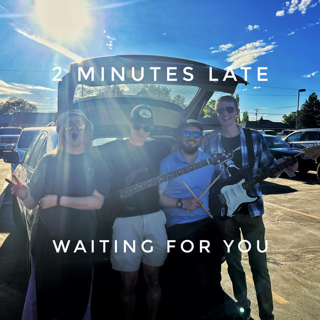 2 Minutes Late