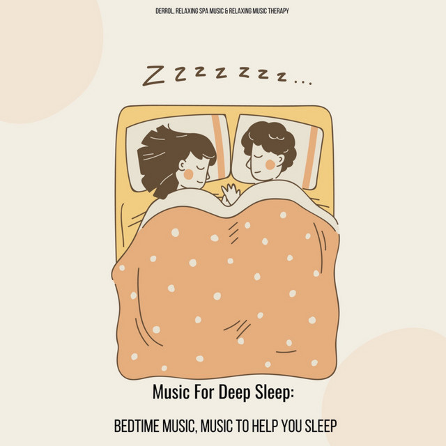 Music For Deep Sleep: Bedtime Music, Music To Help You Sleep cover art