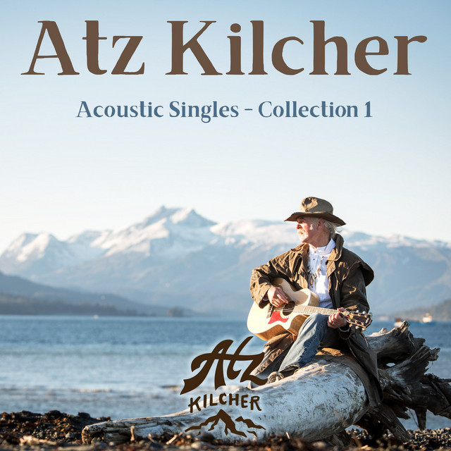 Acoustic Singles Collection 1 - Compilation by Atz Kilcher | Spotify