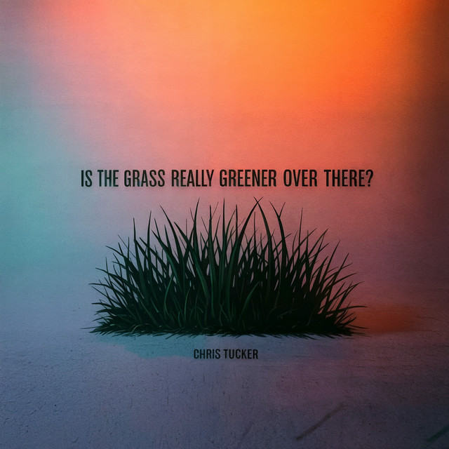 Is the grass really greener over there? - Single by Chris Tucker | Spotify