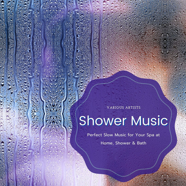 Shower Music: Perfect Slow Music for Your Spa at Home, Shower & Bath ...