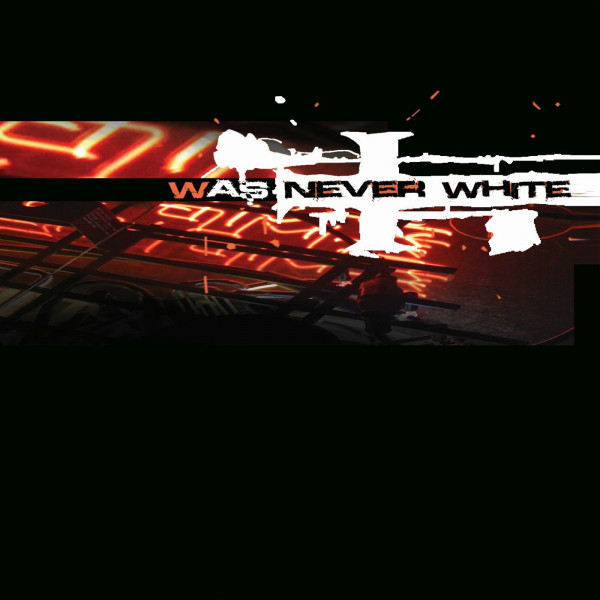 Was Never White cover