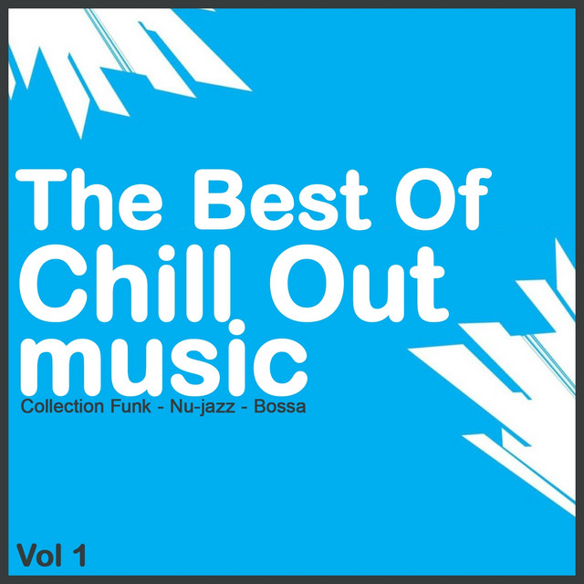 The Best of Chill Out Music, Vol. 1 - Compilation by Various