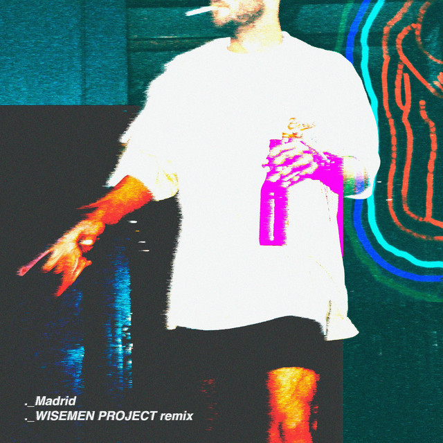 Madrid - WISEMEN PROJECT Remix