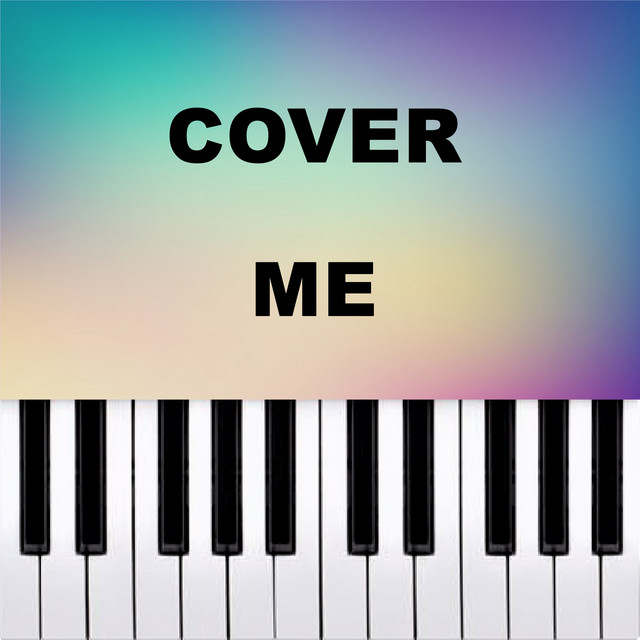 Cover Me - Piano Version