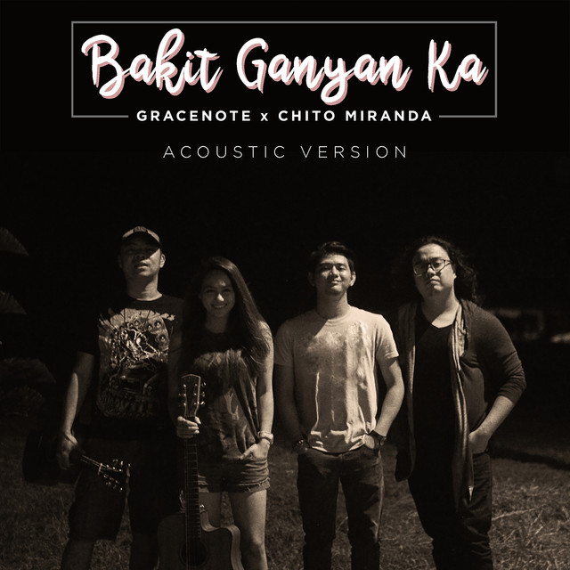 Bakit Ganyan Ka? - Acoustic Version