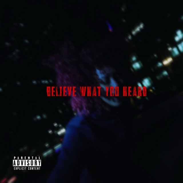 Believe What You Heard