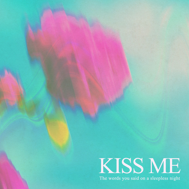 Kiss Me - Single by milkeystain | Spotify