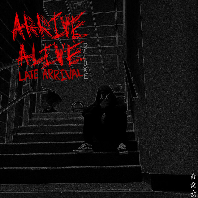 Arrive Alive: Late Arrival (Deluxe) cover art