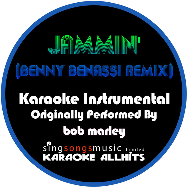 Jammin' (Benny Benassi Remix) [Originally Performed By Bob Marley] [Karaoke Audio Version]