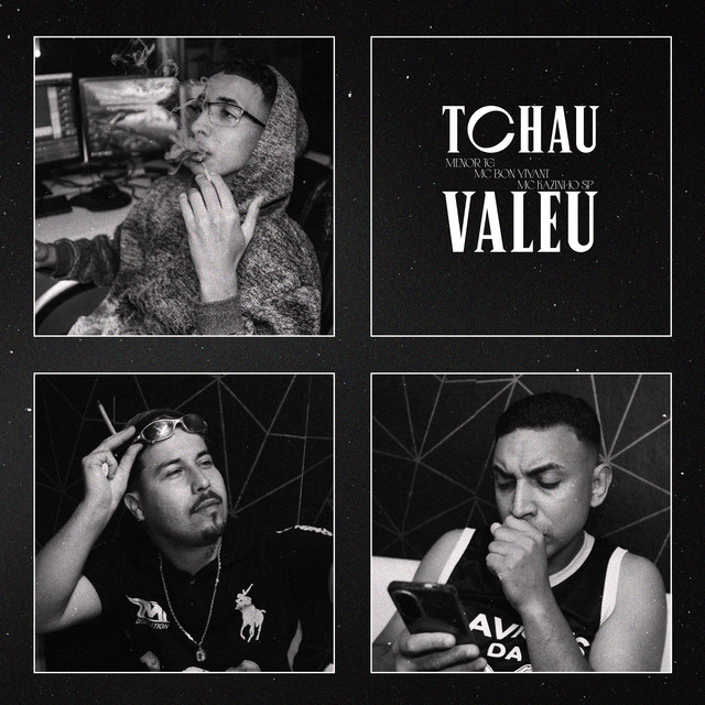 Tchau, Valeu