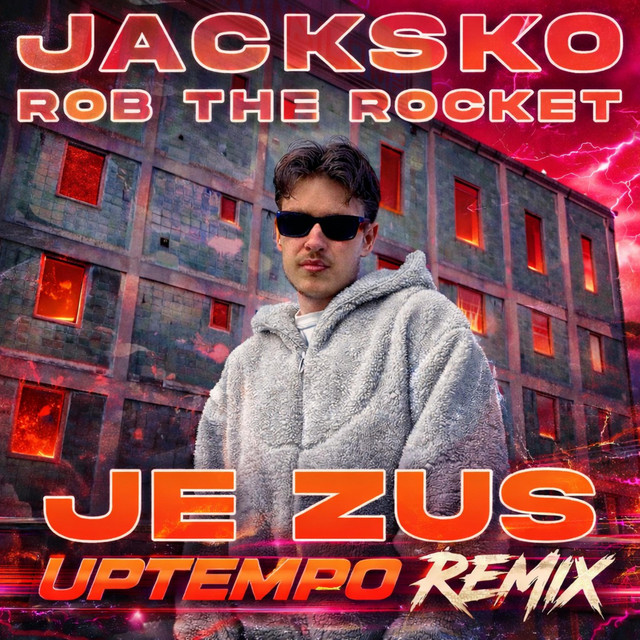 Je Zus (Rob The Rocket Uptempo Remix)