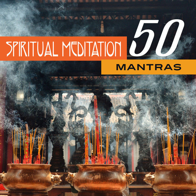 50 Spiritual Meditation Mantras (Instrumental Songs for Mindfulness Training, Buddha Zen Deep Meditation, Om Chanting & Breathing Techniques) cover art