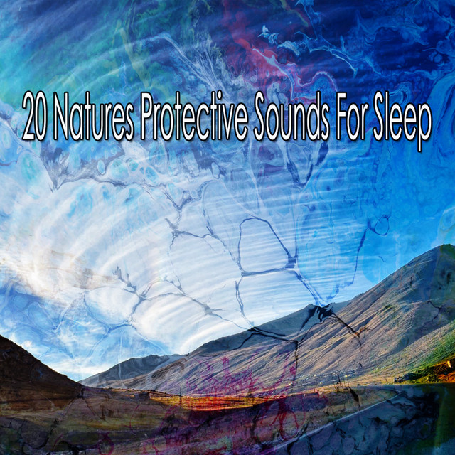 20 Natures Protective Sounds For Sleep - Album by Sounds Of Nature ...