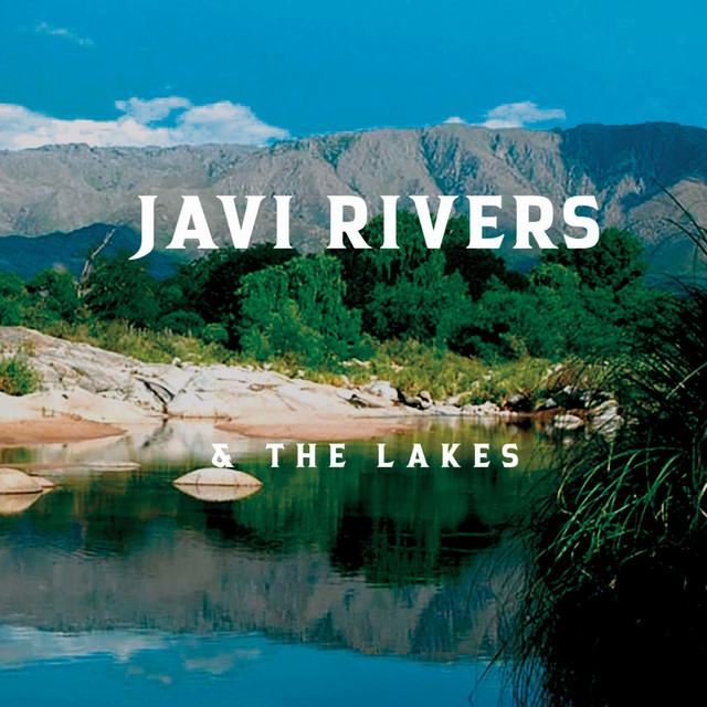 Javi Rivers & The Lakes - EP by Javi Rivers | Spotify