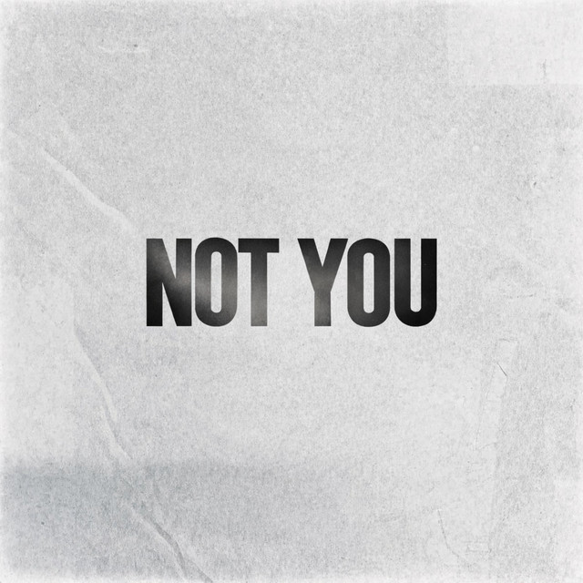 Not You