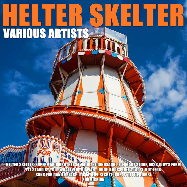 Helter Skelter - Compilation by Various Artists | Spotify