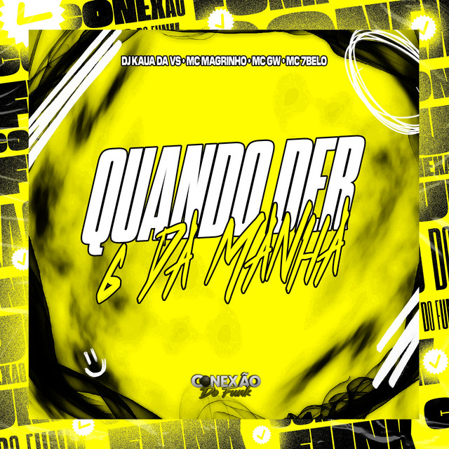 Quando Der 6 da Manhã