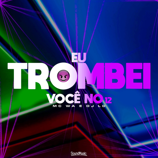 Eu Trombei Você no 12