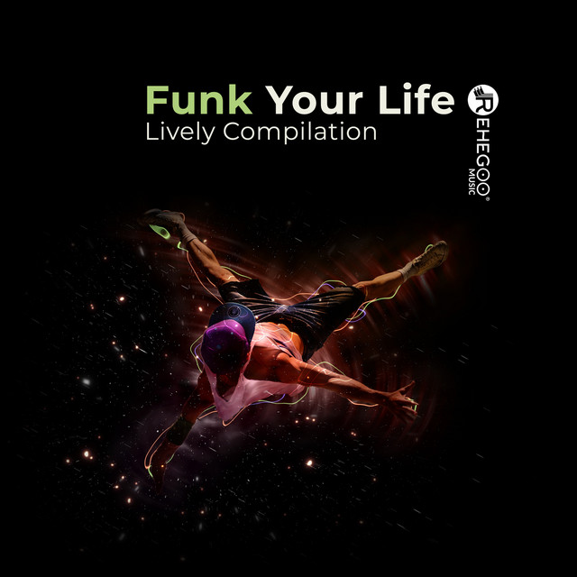 Funk Your Life: Lively Compilation - Compilation by Various Artists ...