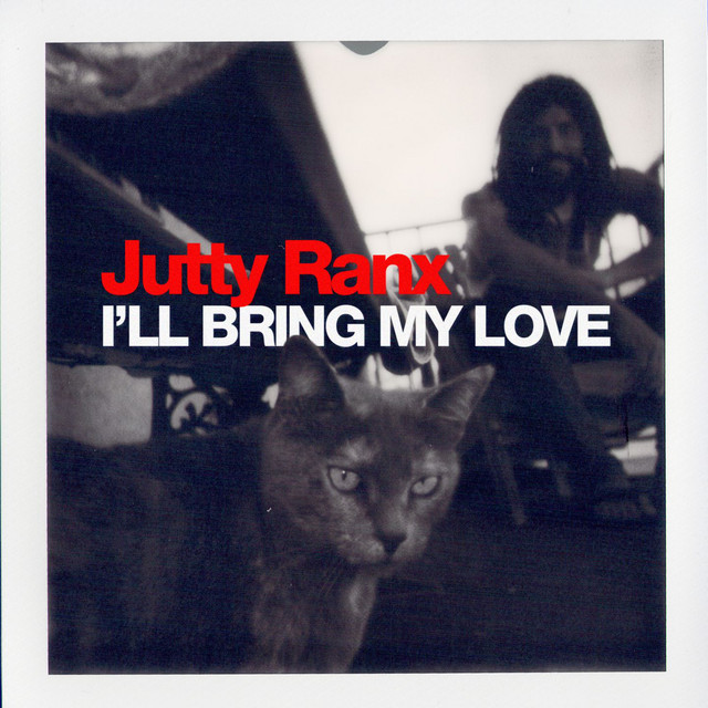 I'll Bring My Love - Jutty Ranx