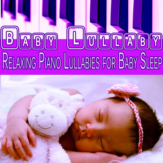 Baby Lullaby: Relaxing Piano Lullabies for Baby Sleep