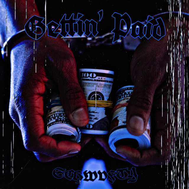 Обкладинка: Gettin' paid — SCHWVFTY