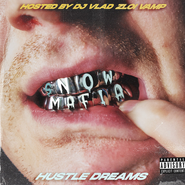 HUSTLE DREAMS: SNOW MAFIA (Hosted By Dj Vlad Zloi Vamp) cover art