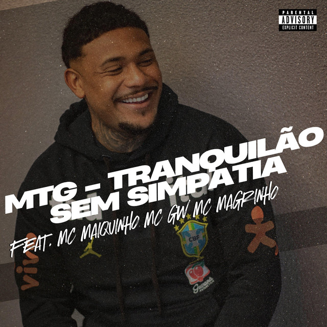 MTG TRANQUILÃO SEM SIMPATIA FEAT MC MAIQUINHO MC GW MC MAGRINHO