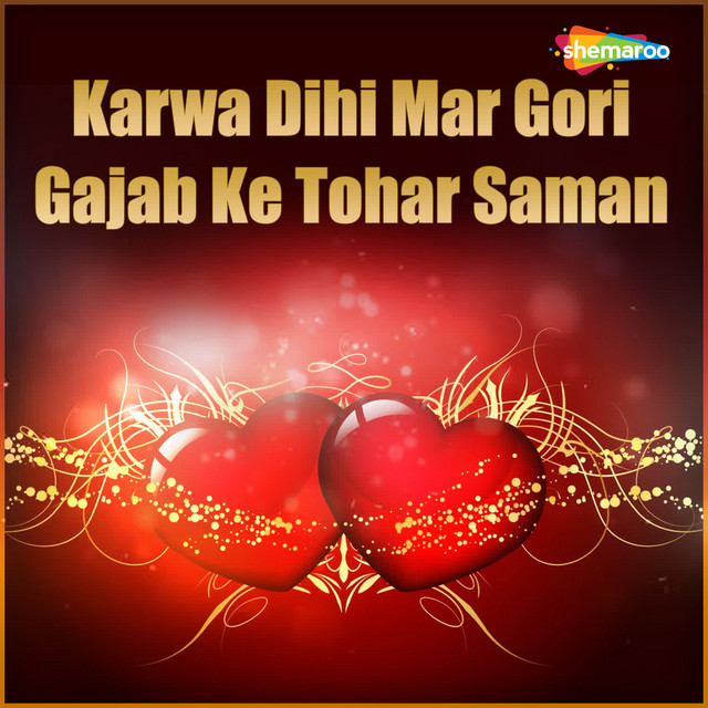 Karwa Dihi Mar Gori Gajab Ke Tohar Saman cover art