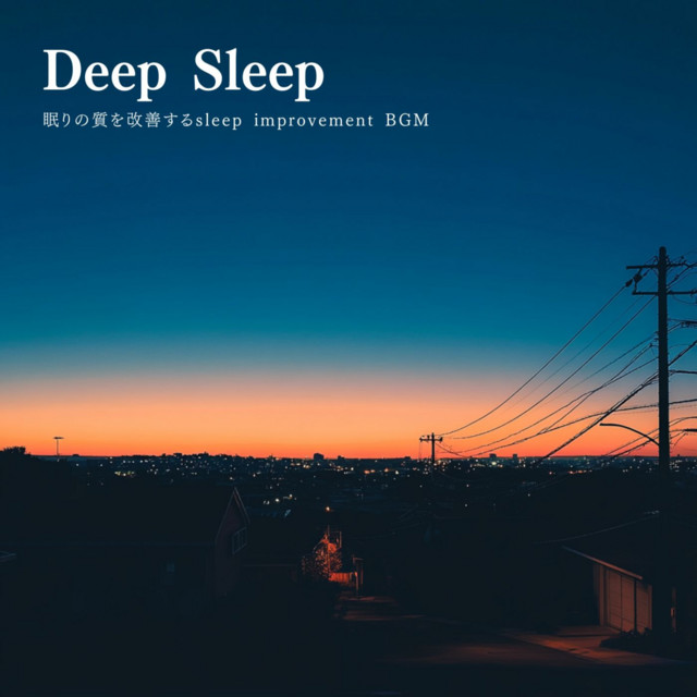 Deep Sleep - Sleep Improvement BGM to Enhance Rest Quality cover art