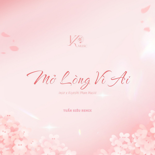 Mở Lòng Vì Ai - Tuấn Siêu Remix