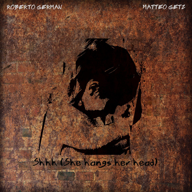 Shhh (She Hangs Her Head) [feat. Matteo Getz] - Single de Roberto ...