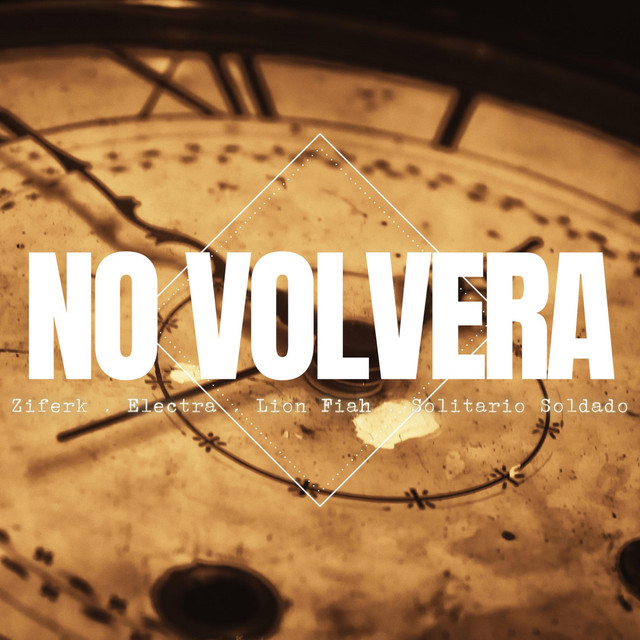 No Volvera (feat. Lion Fiah, Solitario Soldado & Electra rap)