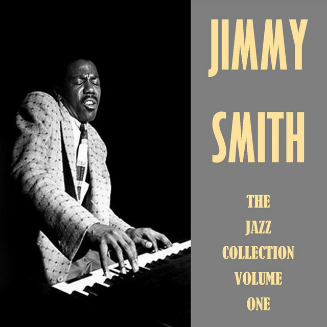 The Jazz Collection, Vol. 1 - Compilation by Jimmy Smith | Spotify