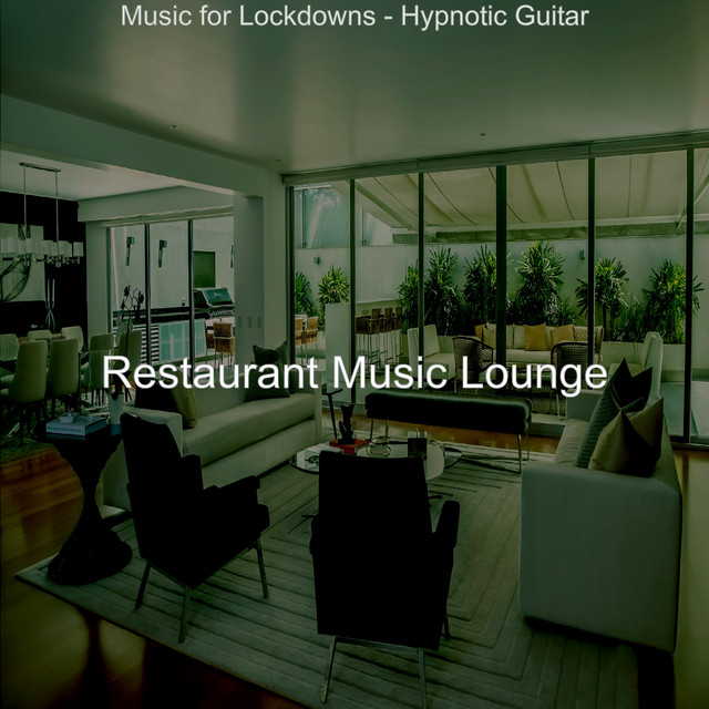 Music for Lockdowns - Hypnotic Guitar - Album by Restaurant Music ...