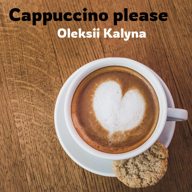 Обкладинка: Cappuccino please — Oleksii Kalyna