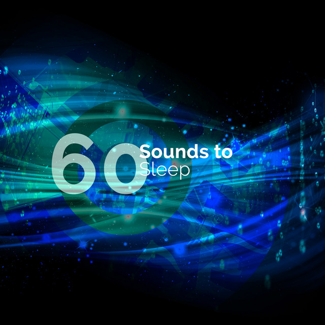 60 Sounds to Sleep - Album by Sleep Sounds of Nature | Spotify