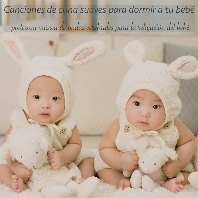 Canciones de Cuna Suaves y Calmantes Para Dormir a Tu Bebé: Poderosa Música de Ondas Cerebrales cover art